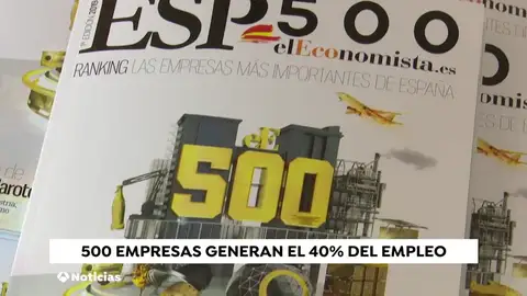 el 40% del empleo lo generan 500 empresas españolas el 40% del empleo lo generan 500 empresas españolas