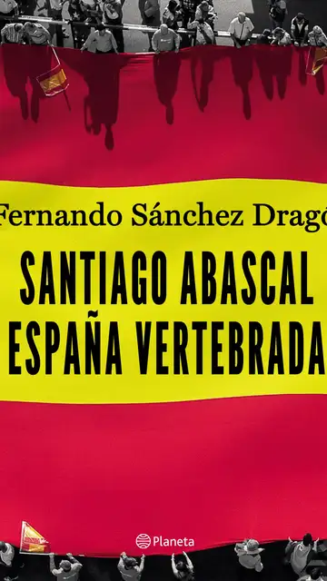 Portada de 'Santiago Abascal España invertebrada' Portada de 'Santiago Abascal España invertebrada'