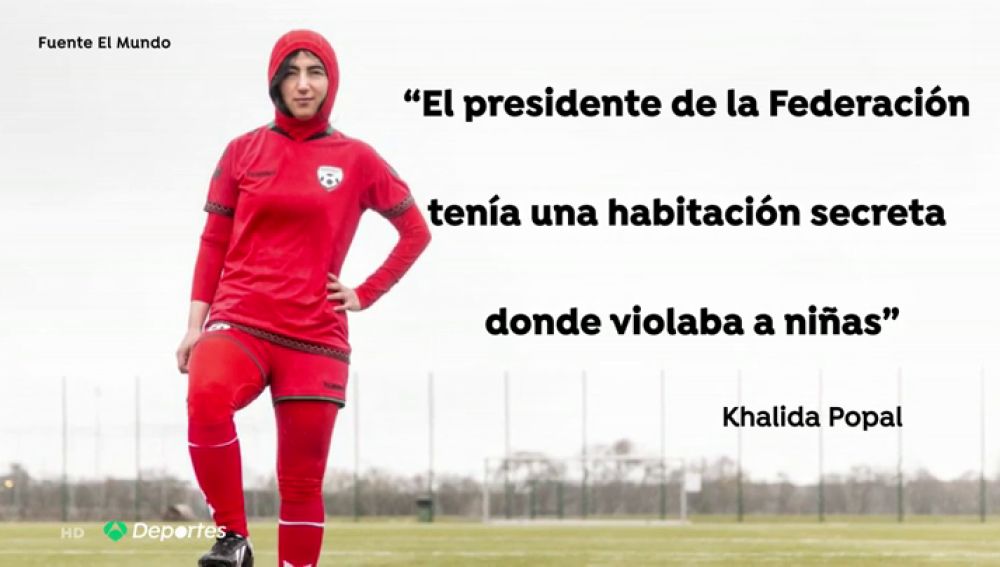 La terrible denuncia de Khalida Popal: "El presidente de la Federación tenía una habitación secreta donde violaba a niñas"
