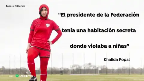 La terrible denuncia de Khalida Popal: "El presidente de la Federación tenía una habitación secreta donde violaba a niñas" La terrible denuncia de Khalida Popal: "El presidente de la Federación tenía una habitación secreta donde violaba a niñas"