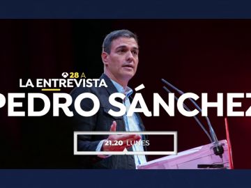 Entrevista a Pedro Sánchez en Antena 3 Noticias, este lunes a las 21:20 horas
