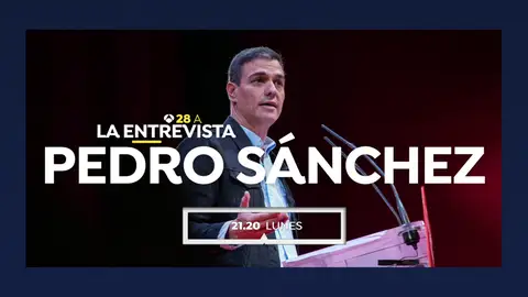 Entrevista a Pedro Sánchez en Antena 3 Noticias, este lunes a las 21:20 horas Entrevista a Pedro Sánchez en Antena 3 Noticias, este lunes a las 21:20 horas
