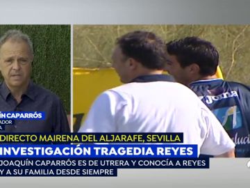 Joaquín Caparros: "Reyes era muy querido por todo el mundo y eso es lo que queda"