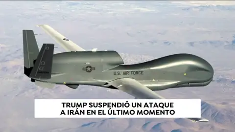 Trump suspendió un ataque a Irán en el último momento Trump suspendió un ataque a Irán en el último momento