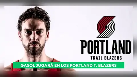Pau Gasol ficha por los Portland Trail Blazers Pau Gasol ficha por los Portland Trail Blazers