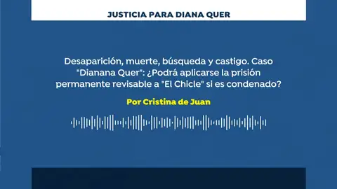 'Caso Diana Quer': Desaparición, muerte, búsqueda y castigo 'Caso Diana Quer': Desaparición, muerte, búsqueda y castigo