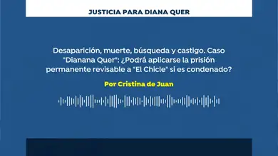 Podcast: 'Caso Diana Quer': Desaparición, muerte, búsqueda y castigo Podcast: 'Caso Diana Quer': Desaparición, muerte, búsqueda y castigo