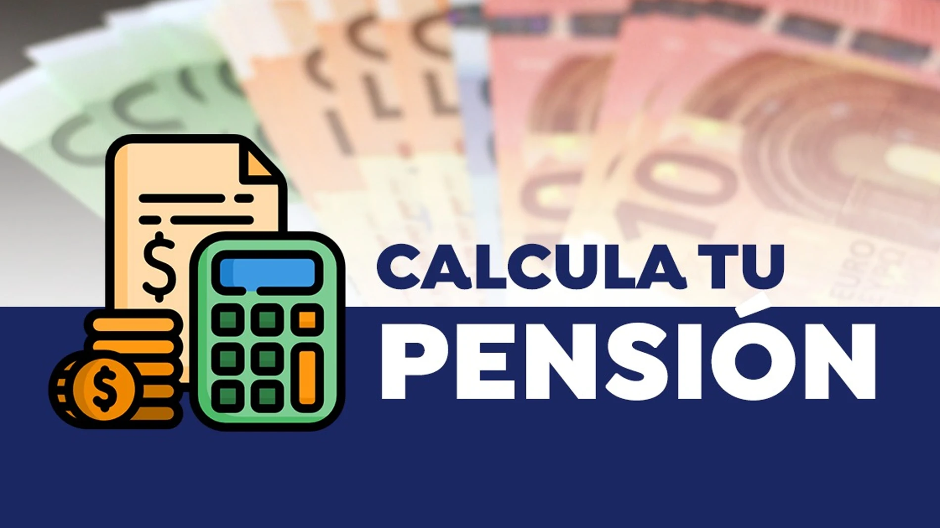 Calcula tu pensión Calcula tu pensión