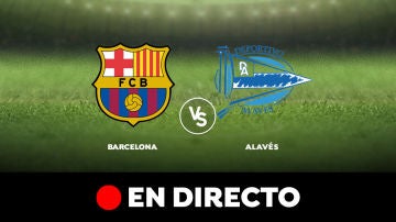 Barcelona - Alavés: Liga Santander, en directo