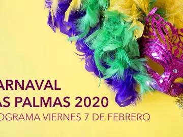 Carnaval Las Palmas 2020: Programa de hoy viernes 7 de febrero Carnaval Las Palmas 2020: Programa de hoy viernes 7 de febrero