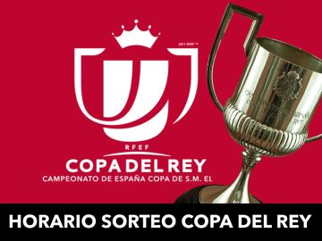 Sorteo Copa del Rey 2020: Horario y dónde ver el sorteo de semifinales en directo 