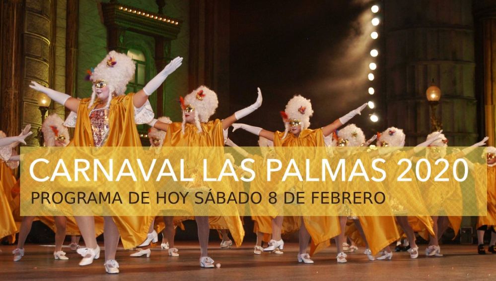 Carnaval Las Palmas 2020: Programa hoy sábado 8 de febrero