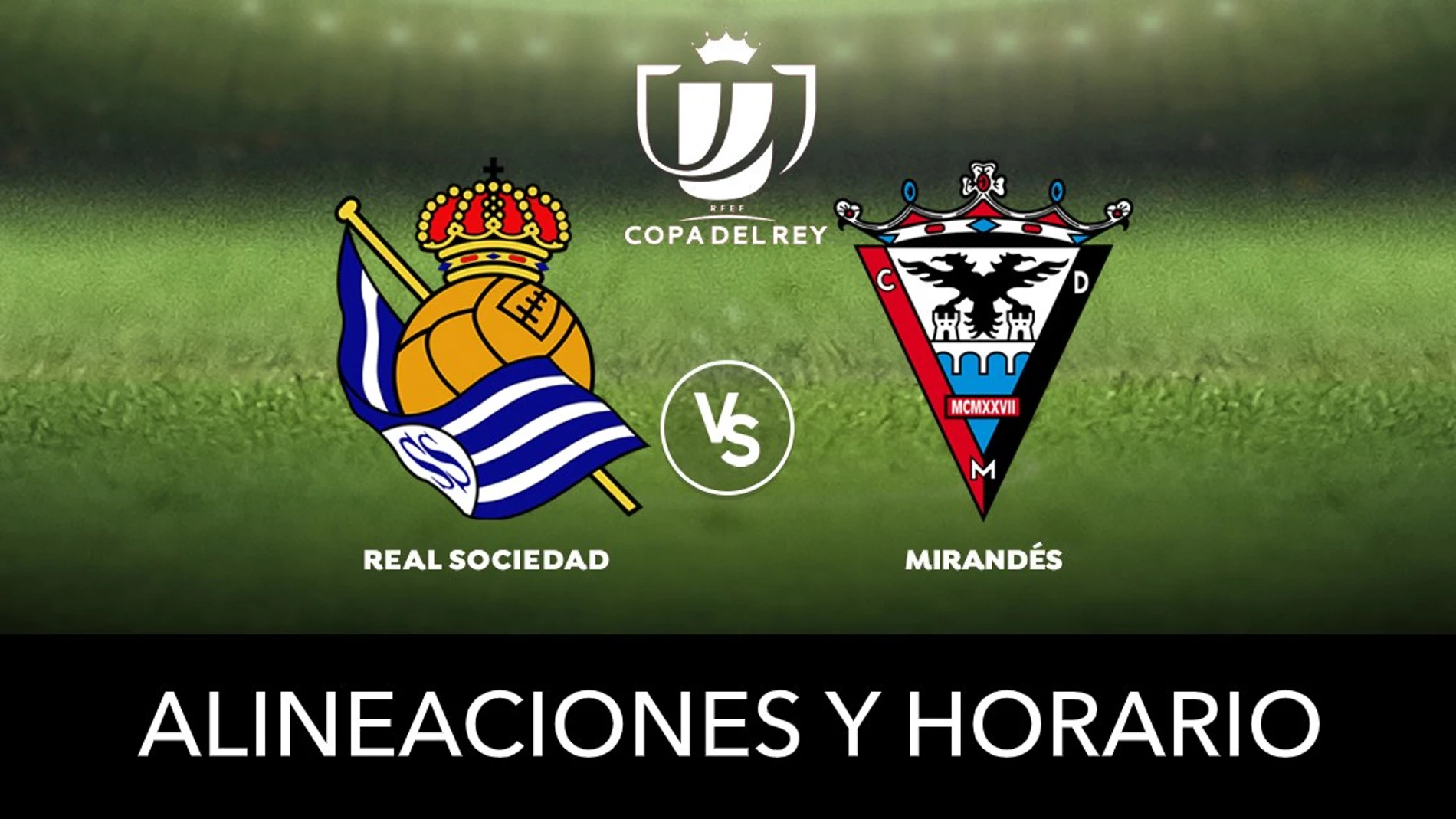 Real Sociedad - Mirandés: Alineaciones y dónde ver el partido de Copa del Rey en directo Real Sociedad - Mirandés: Alineaciones y dónde ver el partido de Copa del Rey en directo