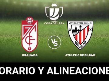 Granada - Athletic de Bilbao: Horario, alineaciones y dónde ver el partido de la Copa del Rey en directo