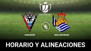 Mirandés - Real Sociedad: Alineaciones y dónde ver el partido de hoy de la Copa del Rey en directo