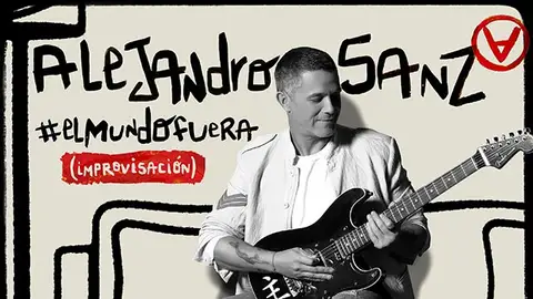 Alejandro Sanz lanza '#ElMundoFuera (improvisación)' Alejandro Sanz lanza '#ElMundoFuera (improvisación)'