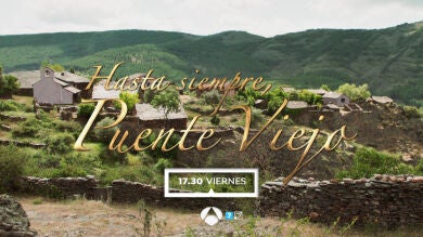Cada viernes, adéntrate en el especial 'Hasta siempre, Puente Viejo', en Antena 3