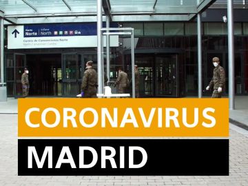 Coronavirus Madrid hoy: Última hora, en directo