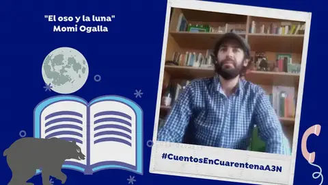 Cuentos en Cuarentana: "El oso y la luna" Cuentos en Cuarentana: "El oso y la luna"