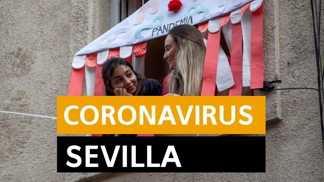 Coronavirus Sevilla: Última hora y noticias de hoy 27 de abril, en directo Coronavirus