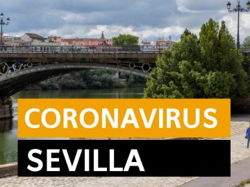 Coronavirus Sevilla: Última hora y noticias de hoy 28 de abril, en directo