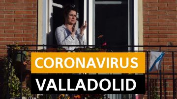 Coronavirus Valladolid: Noticias, desescalada y última hora de Castilla y León, en directo