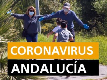 Coronavirus Andalucía: Desescalada, datos de muertos y contagios y últimas noticias hoy, en directo | Última hora Andalucía