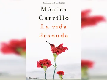 "La vida desnuda", de Mónica Carrillo "La vida desnuda", de Mónica Carrillo