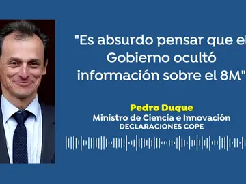 Pedro Duque niega que el Gobierno ocultase información sobre el 8M: "Es absurdo y destructivamente sectario intentar pensar eso" Pedro Duque niega que el Gobierno ocultase información sobre el 8M: "Es absurdo y destructivamente sectario intentar pensar eso"