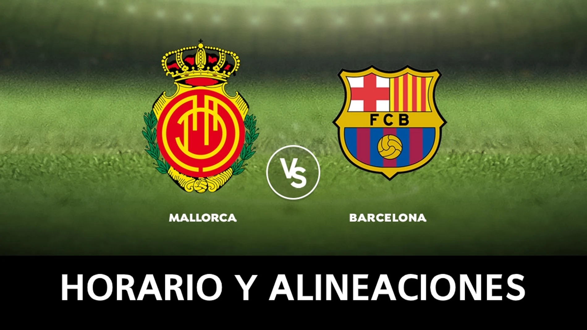 Mallorca - Barcelona: Horario, alineaciones y dónde ver el partido de la Liga Santander en directo Mallorca - Barcelona: Horario, alineaciones y dónde ver el partido de la Liga Santander en directo