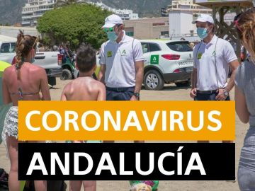 Última hora Andalucía: Nueva normalidad, fase 3 de desescalada del coronavirus en Andalucía y datos de hoy martes 16 de junio, en directo