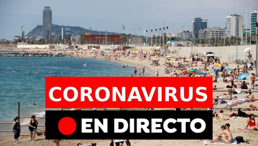 Coronavirus en España: nueva normalidad y últimas noticias, en directo