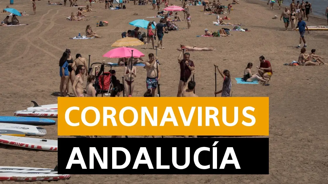 &Uacute;ltima hora Andaluc&iacute;a: Nueva normalidad por el coronavirus y datos de hoy lunes 22 de junio, en directo