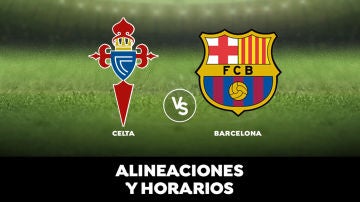 Celta de Vigo - Barcelona: Horario, alineaciones y dónde ver el partido en directo | Liga Santander