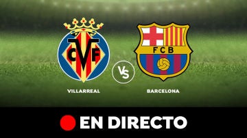 Villarreal - Barcelona: Liga Santander, en directo