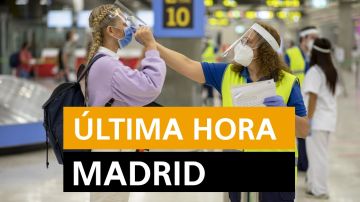 Madrid hoy: Rebrotes de coronavirus y últimas noticias del viernes 24 de julio, en directo | Última hora Madrid