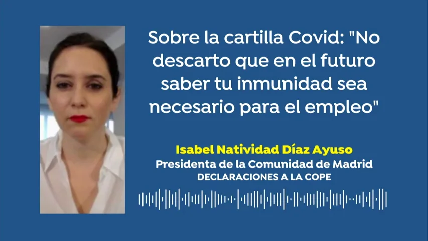 Isabel Díaz Ayuso, sobre una cartilla del coronavirus: "No descarto que en el futuro la inmunidad sea necesaria para el empleo" Isabel Díaz Ayuso, sobre una cartilla del coronavirus: "No descarto que en el futuro la inmunidad sea necesaria para el empleo"