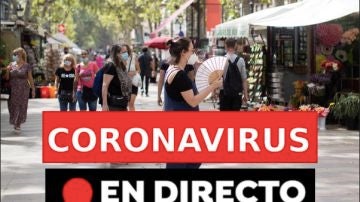 Coronavirus España hoy: últimas noticias, rebrotes y contagios, en directo
