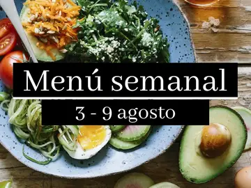 Menú semanal saludable 2020: Semana del 3 al 9 de agosto Menú semanal saludable 2020: Semana del 3 al 9 de agosto