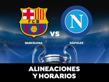 Barcelona - Nápoles: Horario, alineaciones y dónde ver el partido de la Champions League en directo