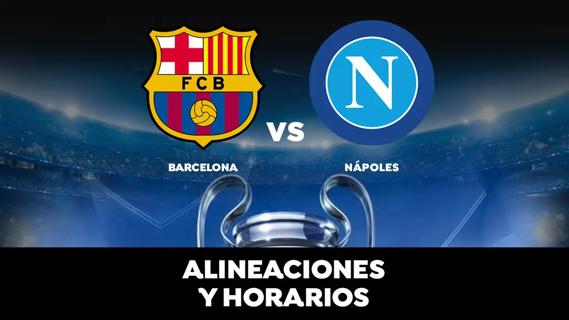 Barcelona - Nápoles: Horario, alineaciones y dónde ver el partido de la Champions League en directo Barcelona - Nápoles: Horario, alineaciones y dónde ver el partido de la Champions League en directo
