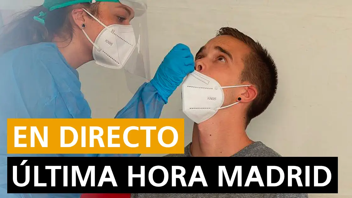 &Uacute;ltima hora Madrid: Rebrotes, datos de coronavirus y &uacute;ltimas noticias hoy martes 11 de agosto, en directo
