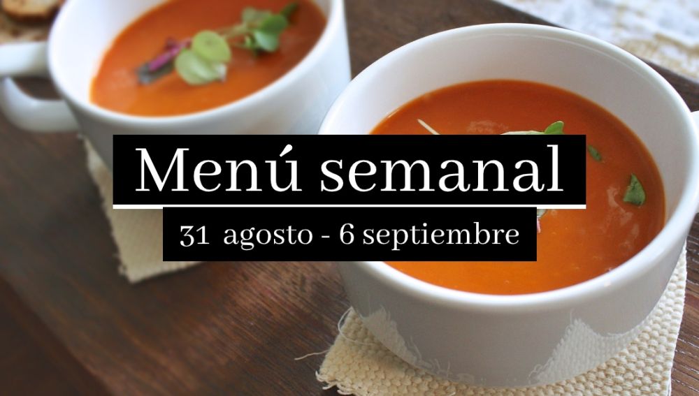 Menú semanal saludable 2020: Semana del 31 de agosto al 6 de septiembre