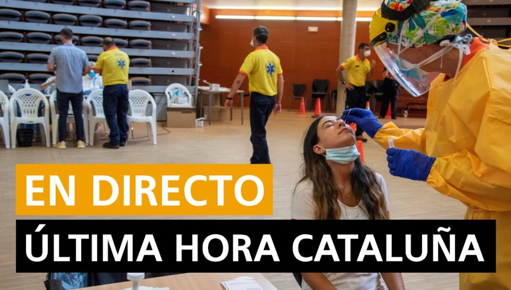 Última hora de Cataluña: Última noticias, rebrotes y datos de hoy, en directo