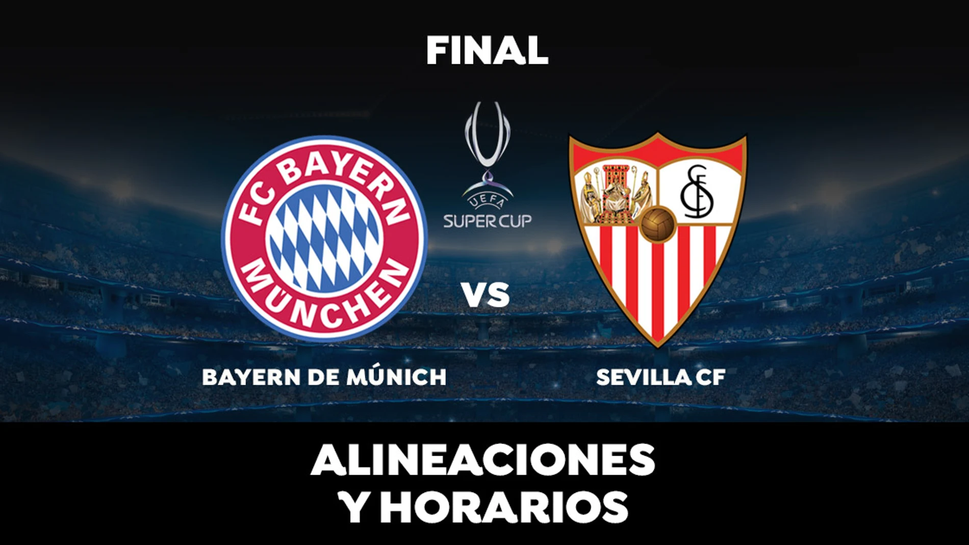 Bayern-Sevilla: Alineación del Sevilla y dónde ver la final de la Supercopa de Europa hoy en directo Bayern-Sevilla: Alineación del Sevilla y dónde ver la final de la Supercopa de Europa hoy en directo