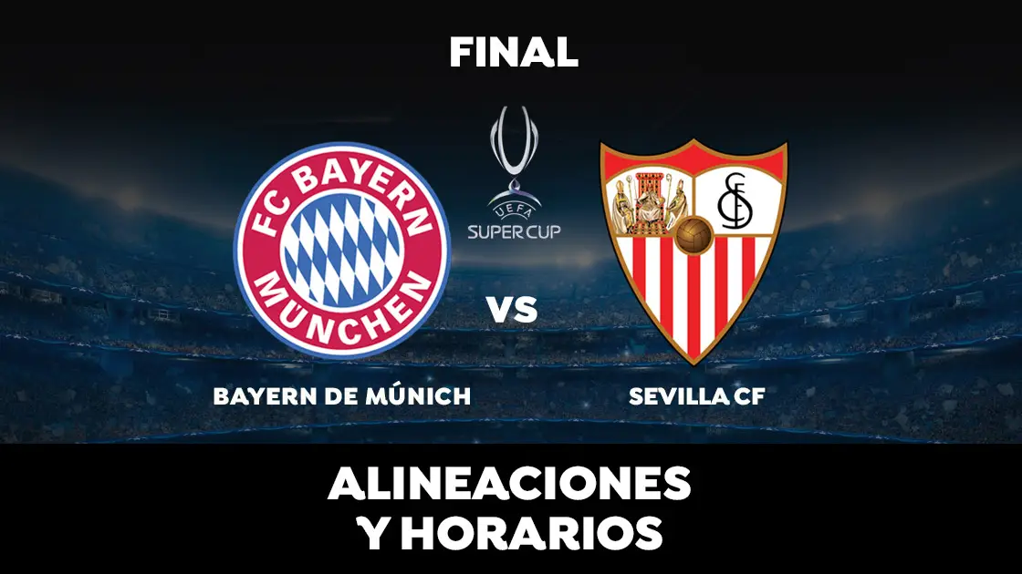 Alineaciones y horarios del Bayern de M&uacute;nich vs Sevilla