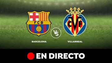 Barcelona - Villarreal: Partido de hoy de Liga Santander, en directo