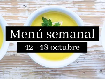 Menú semanal saludable: Semana del 12 al 18 de octubre de 2020 Menú semanal saludable: Semana del 12 al 18 de octubre de 2020