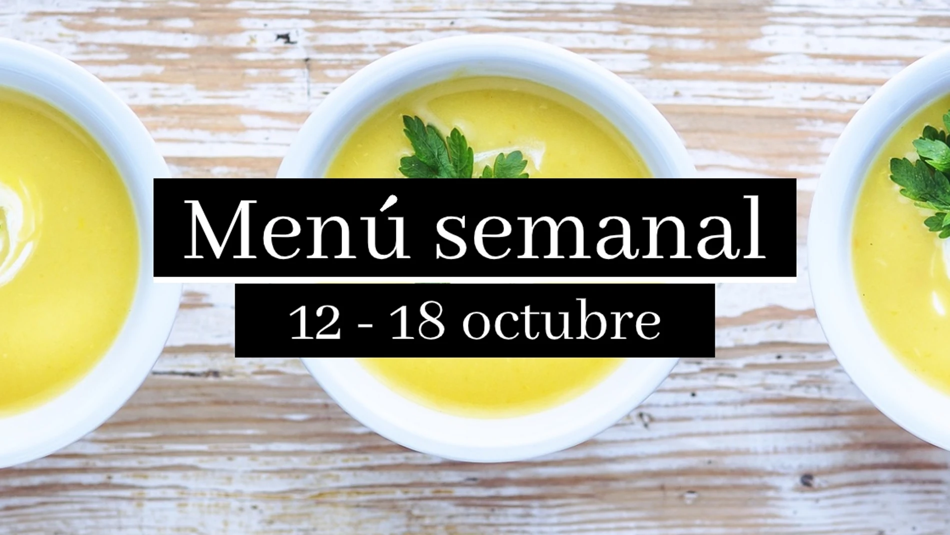 Menú semanal saludable: Semana del 12 al 18 de octubre de 2020 Menú semanal saludable: Semana del 12 al 18 de octubre de 2020