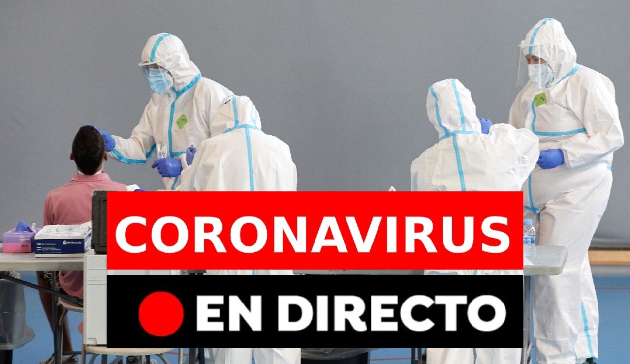 Coronavirus en España: última hora de los contagios y fallecidos en directo